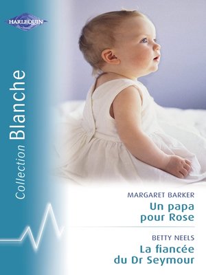 cover image of Un papa pour Rose--La fiancée du Dr Seymour (Harlequin Blanche)